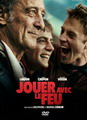 JOUER AVEC LE FEU